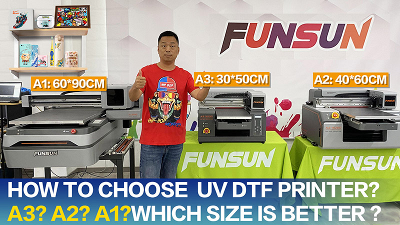 How To Choose UV DTF Printer  A3 A2 A1Which Size Is Better